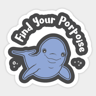 Find Your Porpoise Sticker